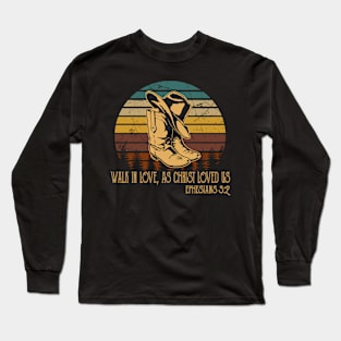 Walk In Love, As Christ Loved Us Boot Hat Cowboy Long Sleeve T-Shirt